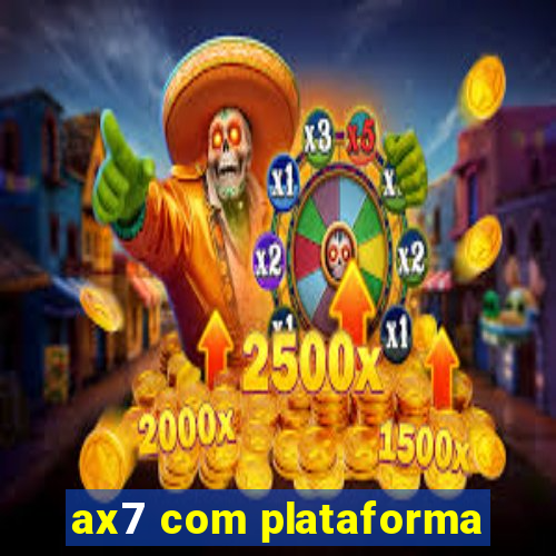 ax7 com plataforma